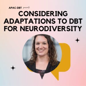 Neurodiversity_25a Considering Adaptations to DBT for Neurodiversity - 13 August 2025